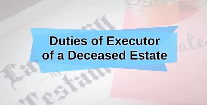 Duties of Executor of Deceased Estate