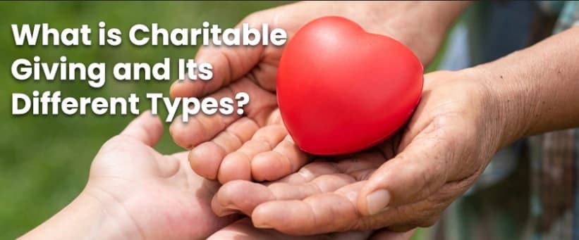 What-is-Charitable-GIving-and-Its-Different-Types What is Charitable Giving and Its Different Types